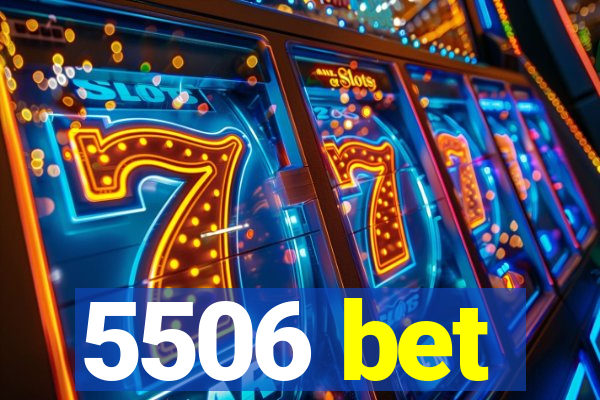 5506 bet